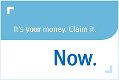 It's Your Money. Claim It. Now.